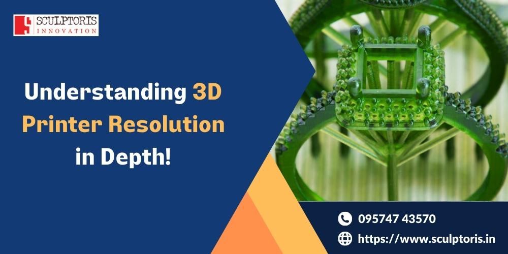 3D Printer Resolution